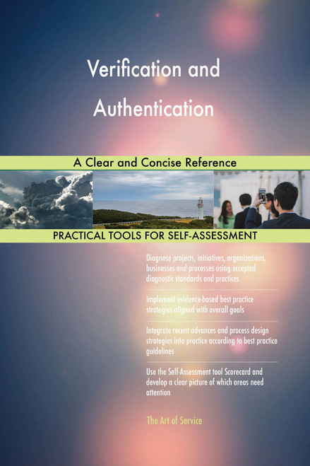 Verification and Authentication A Clear and Concise Reference