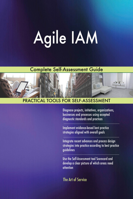 Agile IAM Complete Self-Assessment Guide