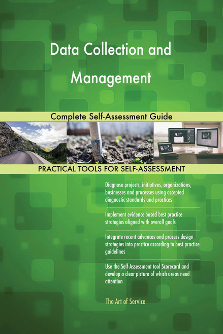 Data Collection and Management Complete Self-Assessment Guide