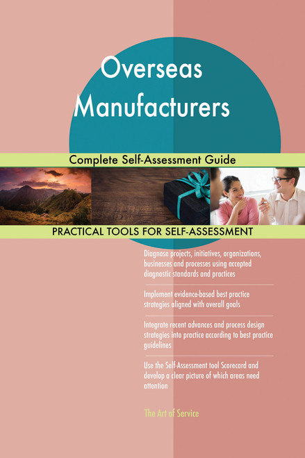 Overseas Manufacturers Complete Self-Assessment Guide