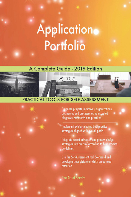 Application Portfolio A Complete Guide - 2019 Edition