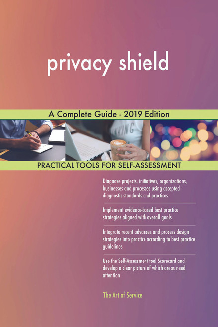 privacy shield A Complete Guide - 2019 Edition