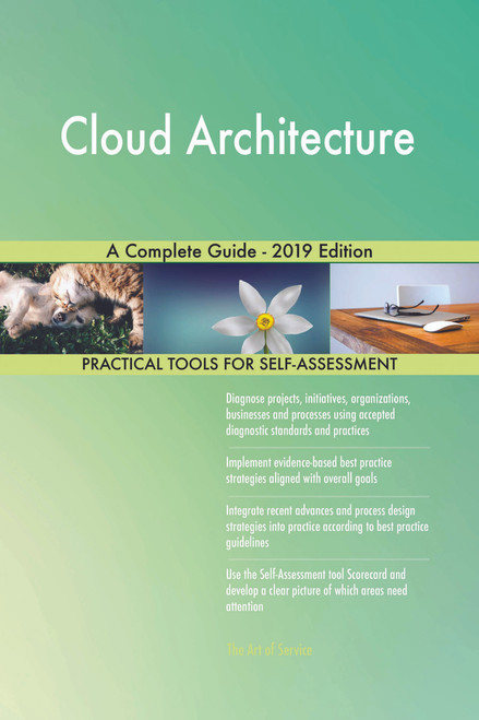 Cloud Architecture A Complete Guide - 2019 Edition