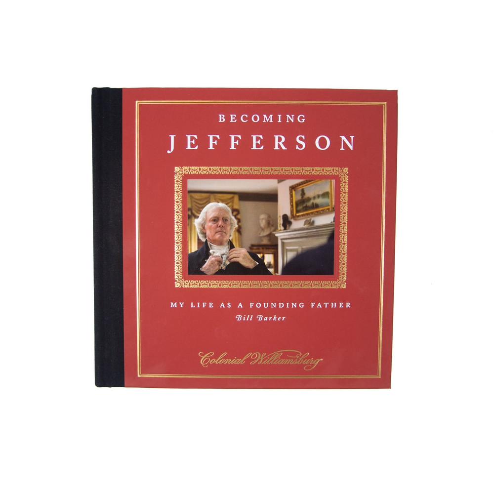 Becoming Jefferson: My Life As A Founding Father | The Shops at Colonial Williamsburg