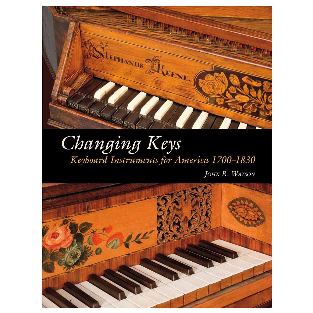 Changing Keys: Keyboard Instruments for America | The Shops at Colonial Williamsburg