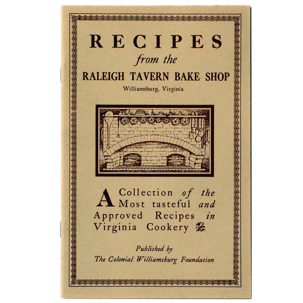 Recipes from the Raleigh Tavern Bake Shop