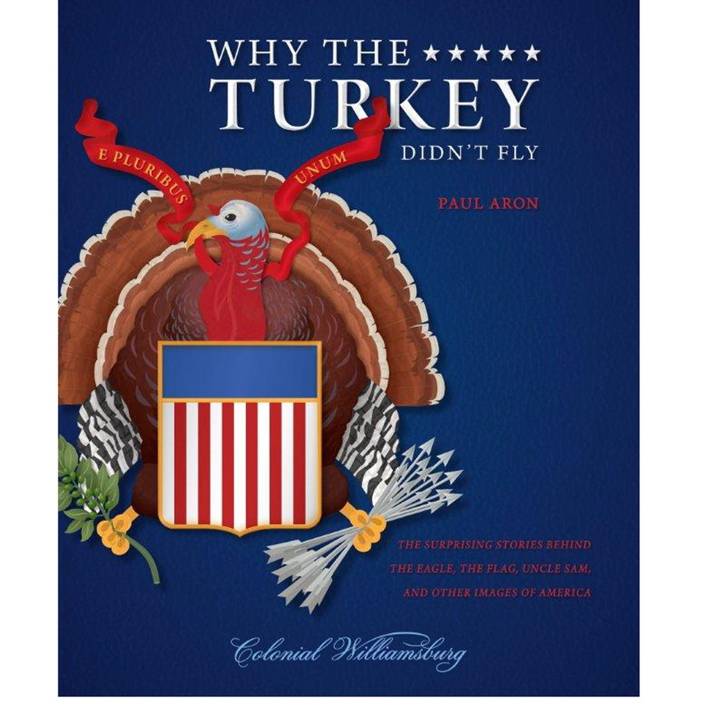 Why The Turkey Didn't Fly book - Colonial Williamsburg Publications | The Shops at Colonial Williamsburg