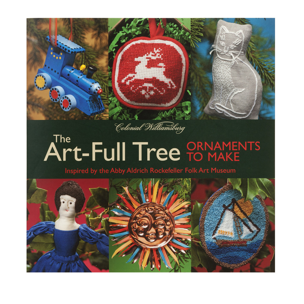 The Art-Full Tree: Ornaments to Make Inspired by the Abby Aldrich Rockefeller Folk Art Museum book by Colonial Williamsburg Publications | The Shops at Colonial Williamsburg