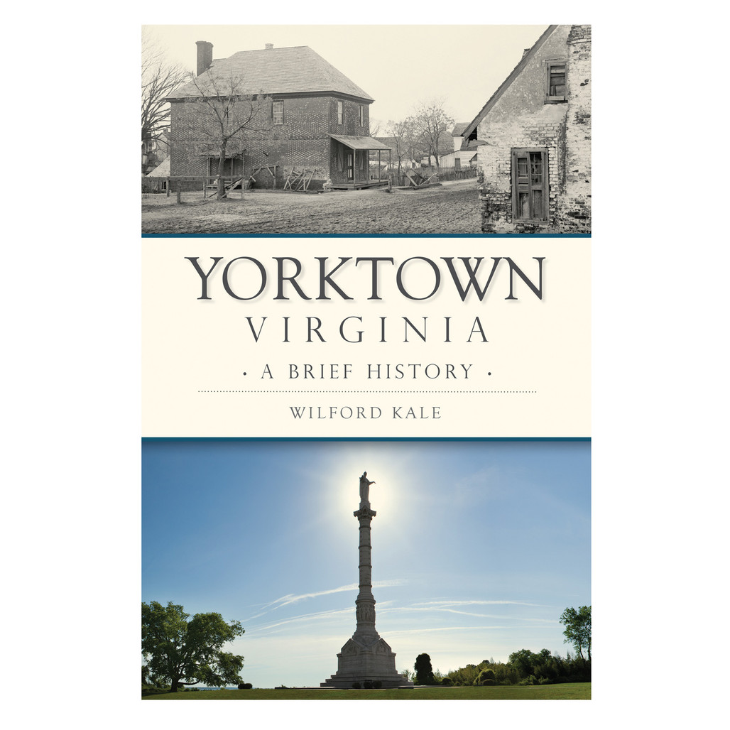 Yorktown, Virginia: A Brief History