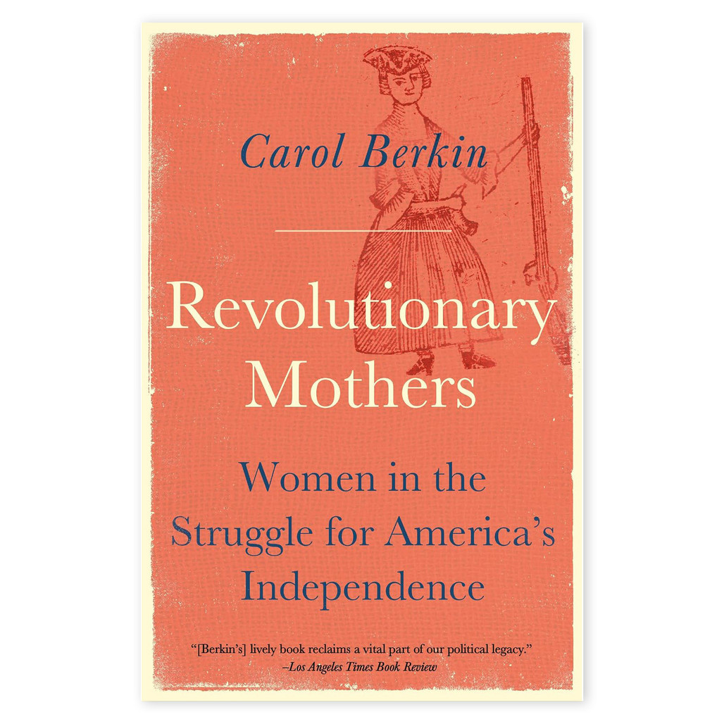 Revolutionary Mothers: Women in the Struggle for America's Independence | The Shops at Colonial Williamsburg