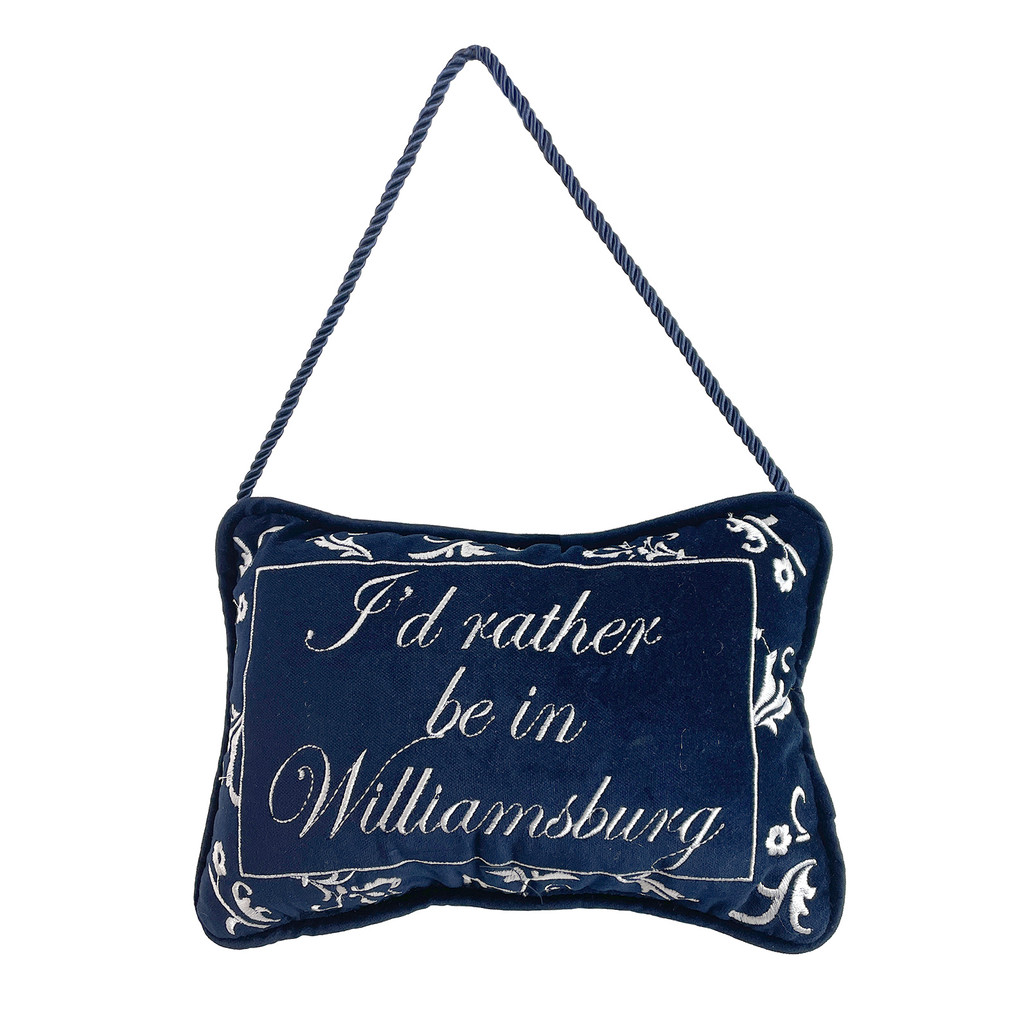 "I'd Rather Be In Williamsburg" Door Hanger Pillow | The Shops at Colonial Williamsburg