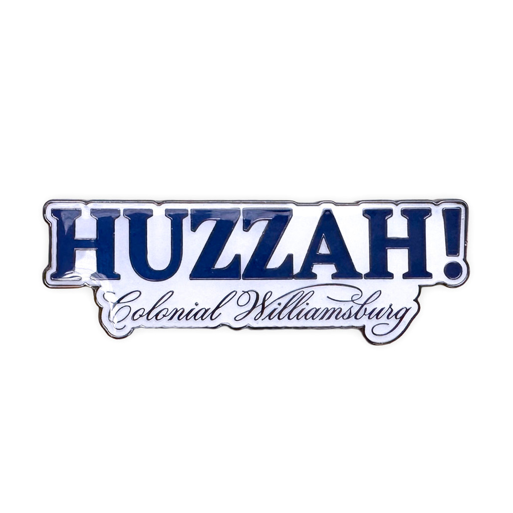 Colonial Williamsburg "HUZZAH!" Magnet | The Shops at Colonial Williamsburg