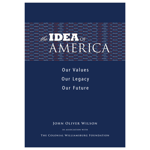 The Idea of America: Our Values, Our Legacy, Our Future