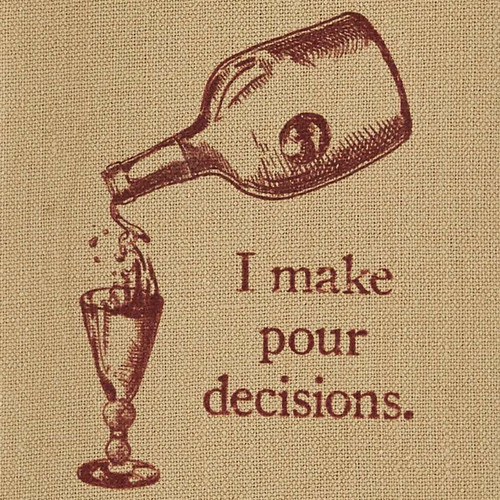 I Make Pour Decisions - Tea Towel