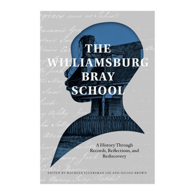 The Williamsburg Bray School: A History Through Records, Reflections