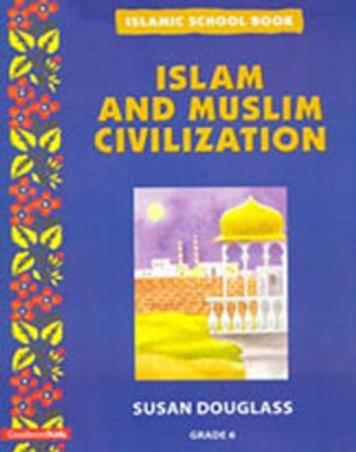 Islamic School Book Grade 6: Muslim Civilization (PB)