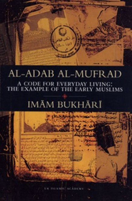 Al-Adab al-Mufrad, A code for everyday living (PB)