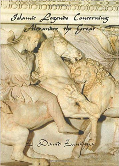 Islamic Legends Concerning Alexander the Great