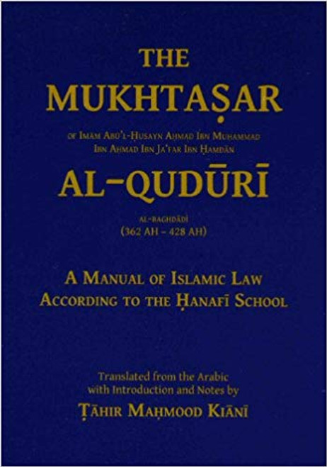 The Mukhtasar Al-Quduri: A Manual of Islamic Law According to the Hanafi School