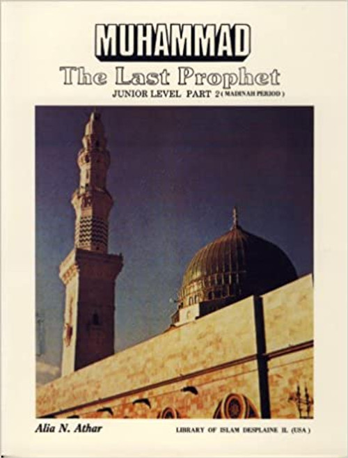 Muhammad The last prophet Junior level Part 2 ( Madinah Period )