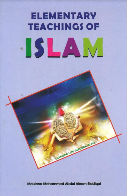 Elementary Teachings of ISLAM...By Abdul Aleem