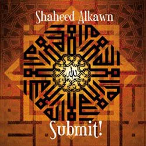 Shaheed Alkawn:Submit! [CD]