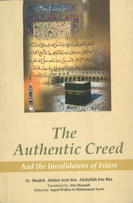 Authentic Creed and the Invalidators of Islam