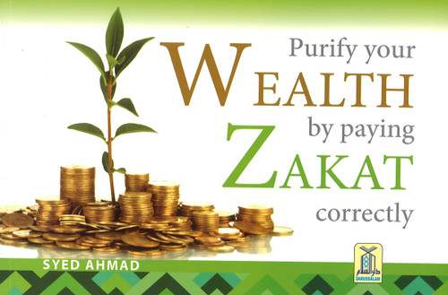 Purify your Wealth by paying Zakat Correctly