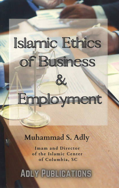 Islamic Ethics of Buiseness & Employment