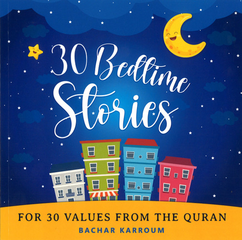 30 Bedtime Stories for 30 Values from the Quran