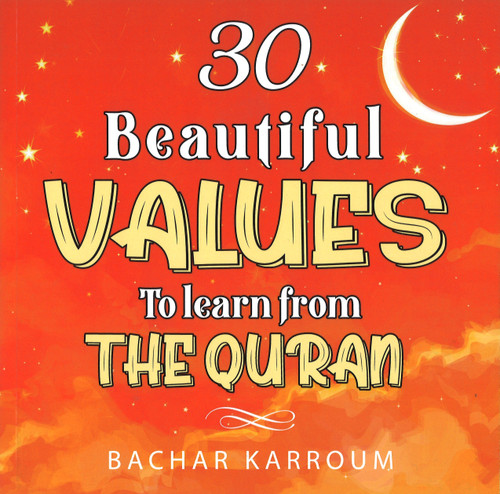 30 Beautiful Values to Learn from the Quran