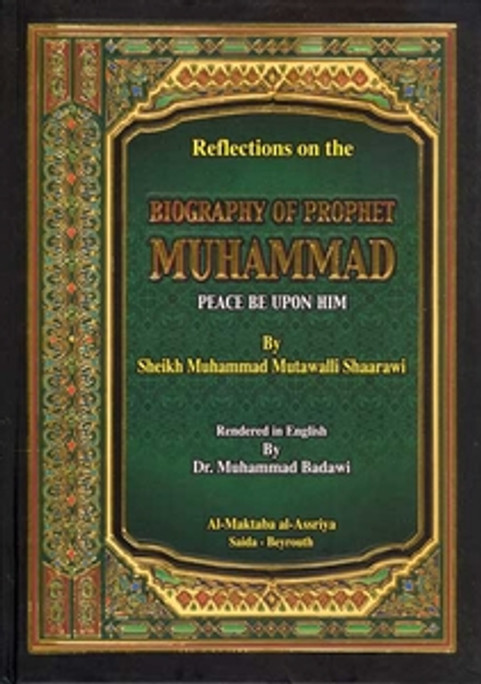 Reflections on the Biography of Prophet Muhammad Peace be Upon Him
