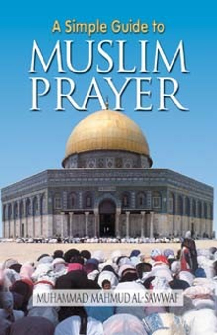 A Simple Guide to Muslim Prayer