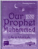 Our Prophet Muhammad :Life in Makkah (Workbook Elementry Grade 2)