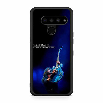 Dave Grohl Quote On Stage LG V50 ThinQ 5G Case