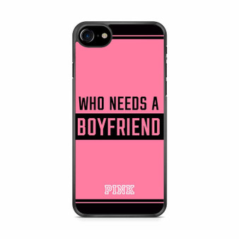 Who Needs A Boyfriend Pink iPhone SE 2020 Case