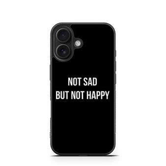 Not Sad but Not Happy iPhone 16 Case