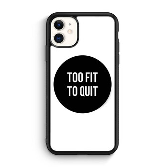 Too Fit To Quit Quotes iPhone 12 Mini | iPhone 12 Case