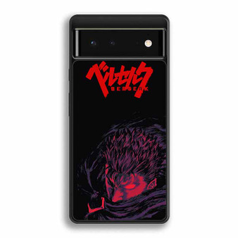 Berserk guts rage Google Pixel 6 | Google Pixel 6a | Google Pixel 6 Pro Case