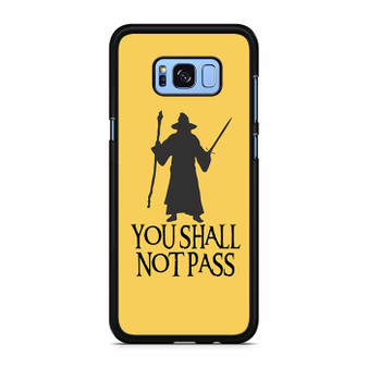 Gandalf you shall not pass Samsung Galaxy S8 | S8+ Case