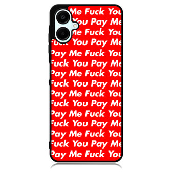 Pay Me You Samsung Galaxy A06 Case