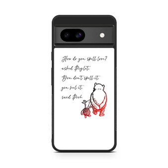Winnie the pooh love quote Google Pixel 8a Case