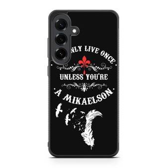 The Vampire Diaries Mikaelson Quotes 1 Samsung Galaxy S25 FE Case