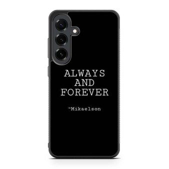 The Vampire Diaries Mikaelson Quotes 2 Samsung Galaxy S25 FE Case