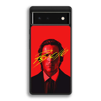 American Psycho Patrick Bateman Google Pixel 6/ Google Pixel 6a/ Google Pixel 6 Pro Case