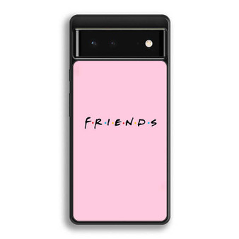 Friends sitcom logo Google Pixel 6/ Google Pixel 6a/ Google Pixel 6 Pro Case