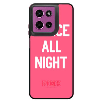 Dance All Night pink victoria's secret Motorola Moto G 2026 Case