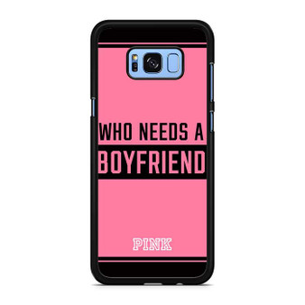 Who Needs A Boyfriend Pink Samsung Galaxy S8 | S8+ Case