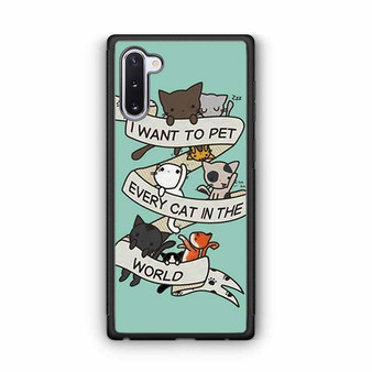 I want to pet every cat in the world Samsung Galaxy Note 10 Case