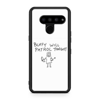 Buffy Will Patrol Tonight LG V50 ThinQ 5G Case